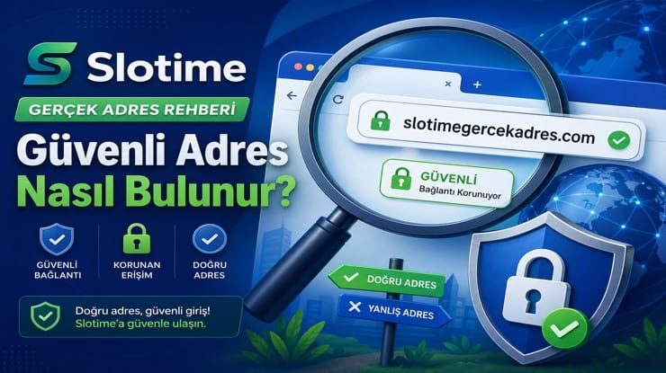 Slotime Gerçek Adres Nasıl Bulunur Blog Görseli